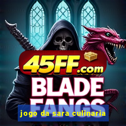 jogo da sara culinaria